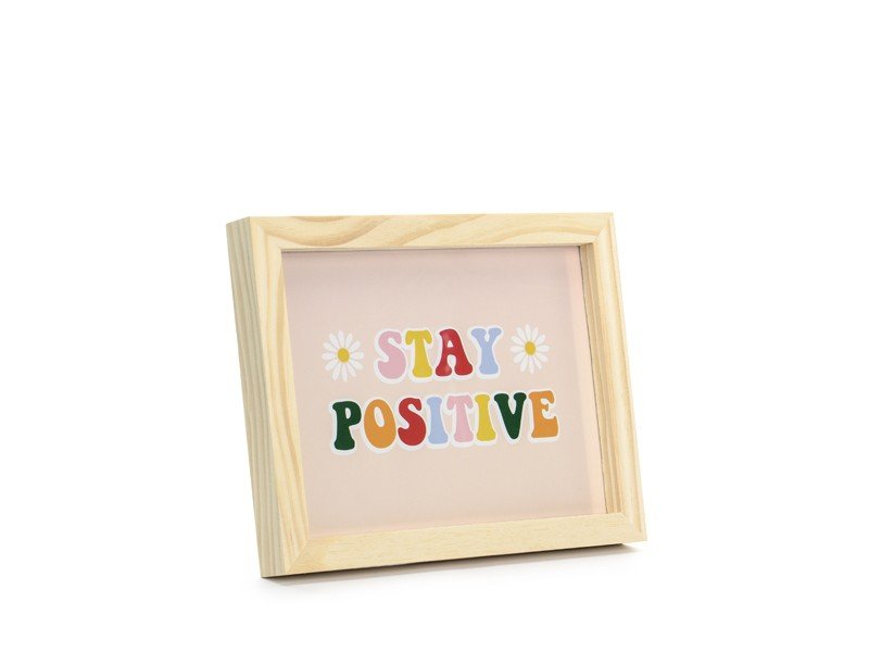 Постер "Stay Positive" с Дървена Рамка 13 x18 см - Party Design